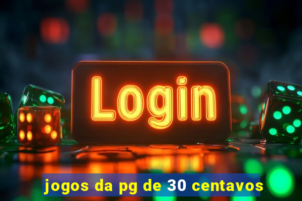 jogos da pg de 30 centavos